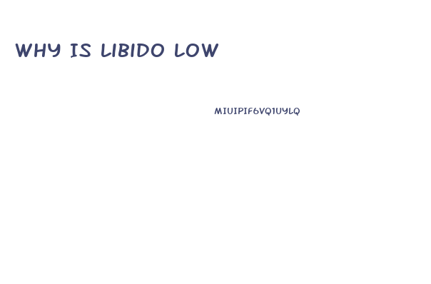 Why Is Libido Low