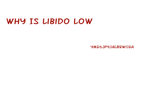 Why Is Libido Low