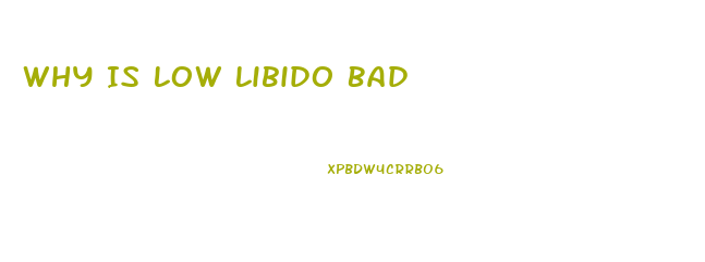 Why Is Low Libido Bad