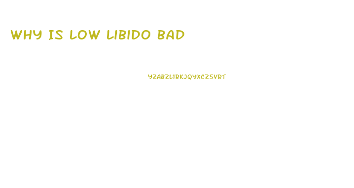 Why Is Low Libido Bad