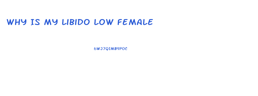 Why Is My Libido Low Female