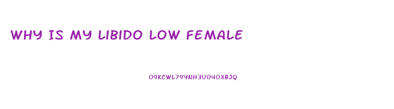 Why Is My Libido Low Female