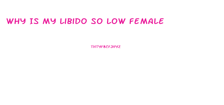 Why Is My Libido So Low Female