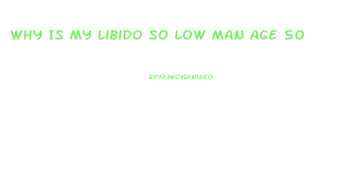 Why Is My Libido So Low Man Age 50