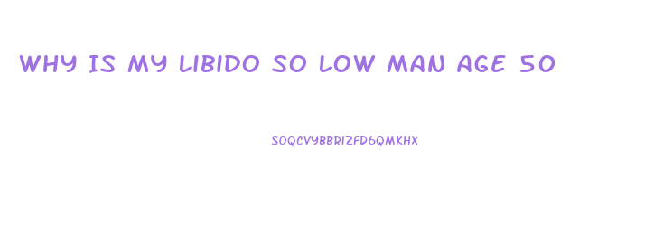 Why Is My Libido So Low Man Age 50