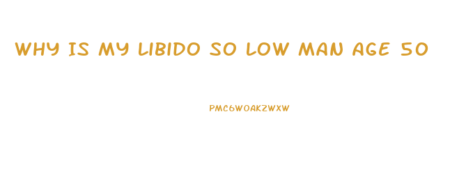 Why Is My Libido So Low Man Age 50