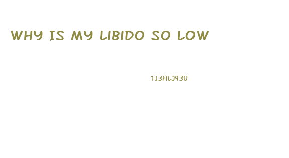 Why Is My Libido So Low