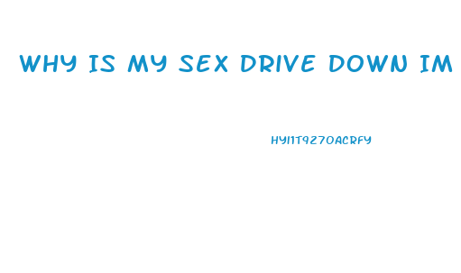 Why Is My Sex Drive Down Im Only 22