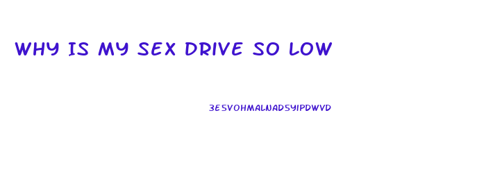 Why Is My Sex Drive So Low