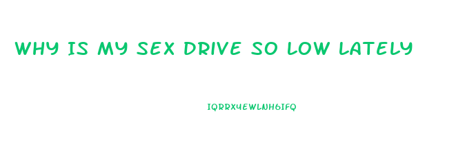 Why Is My Sex Drive So Low Lately