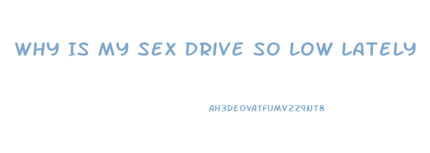 Why Is My Sex Drive So Low Lately