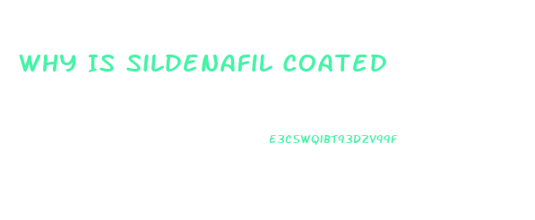 Why Is Sildenafil Coated