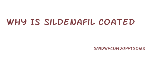 Why Is Sildenafil Coated