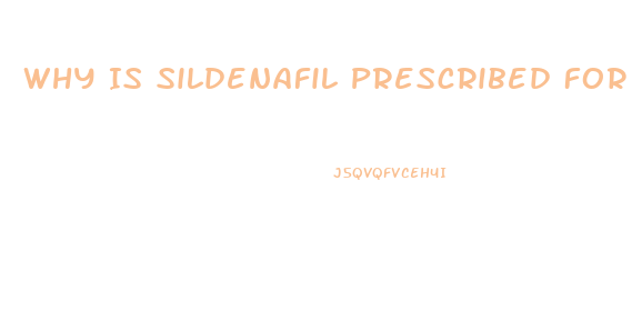 Why Is Sildenafil Prescribed For Women