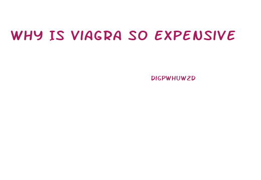 Why Is Viagra So Expensive