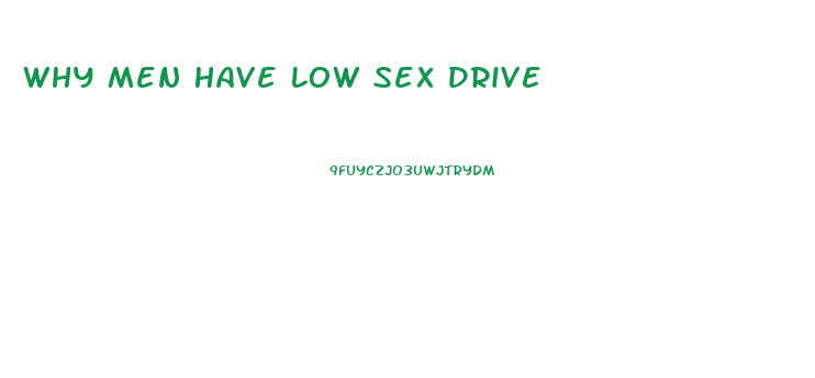 Why Men Have Low Sex Drive