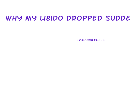 Why My Libido Dropped Suddenly