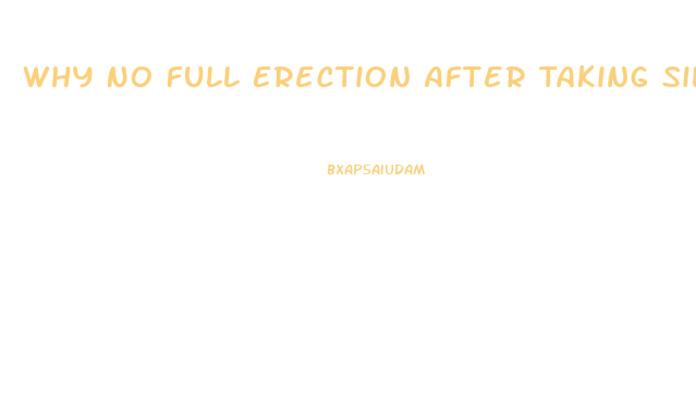 Why No Full Erection After Taking Sildenafil