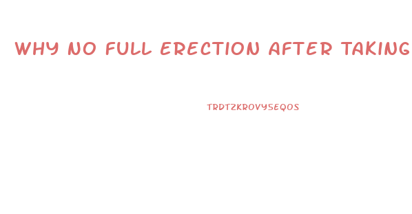 Why No Full Erection After Taking Sildenafil