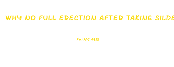 Why No Full Erection After Taking Sildenafil
