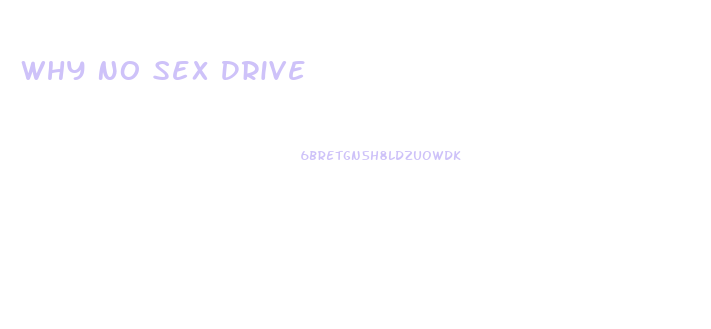 Why No Sex Drive
