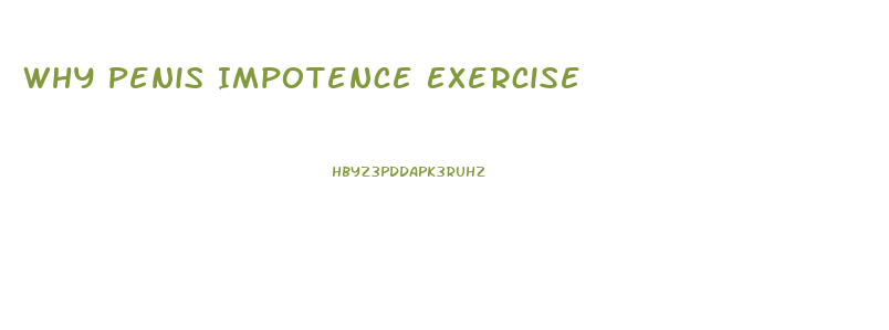 Why Penis Impotence Exercise