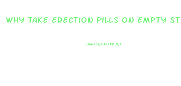 Why Take Erection Pills On Empty Stomach