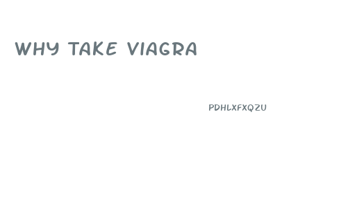 Why Take Viagra