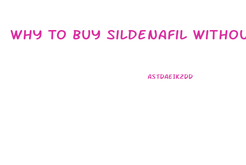 Why To Buy Sildenafil Without Prescription For Women
