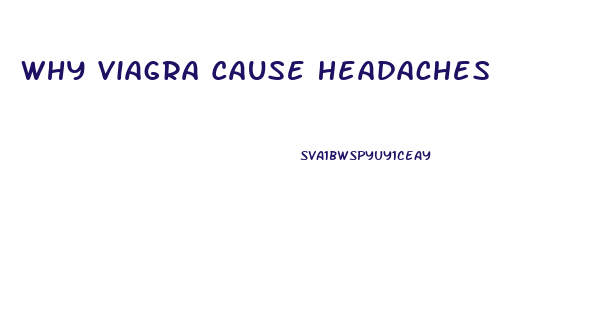 Why Viagra Cause Headaches