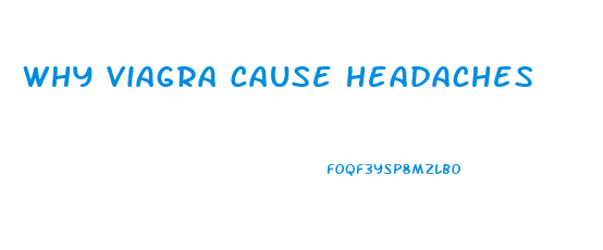 Why Viagra Cause Headaches