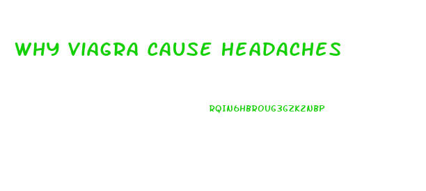 Why Viagra Cause Headaches