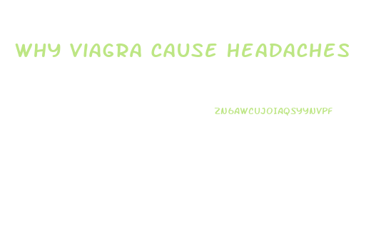 Why Viagra Cause Headaches