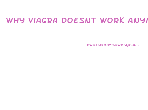 Why Viagra Doesnt Work Anymore