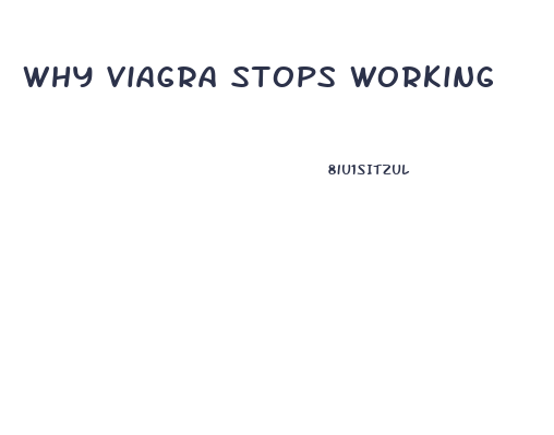 Why Viagra Stops Working