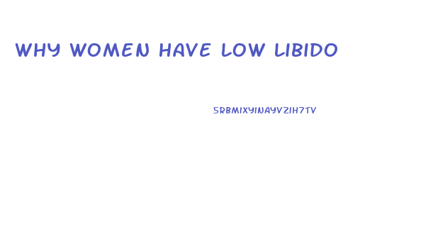 Why Women Have Low Libido