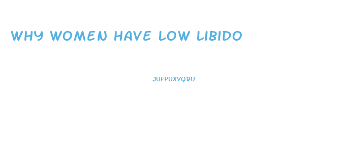 Why Women Have Low Libido