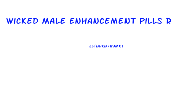 Wicked Male Enhancement Pills Reviews