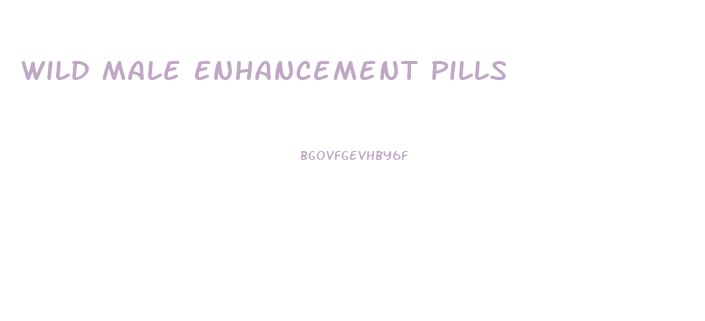 Wild Male Enhancement Pills