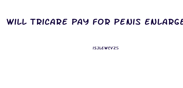 Will Tricare Pay For Penis Enlargement
