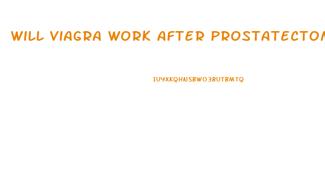 Will Viagra Work After Prostatectomy