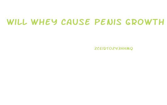 Will Whey Cause Penis Growth
