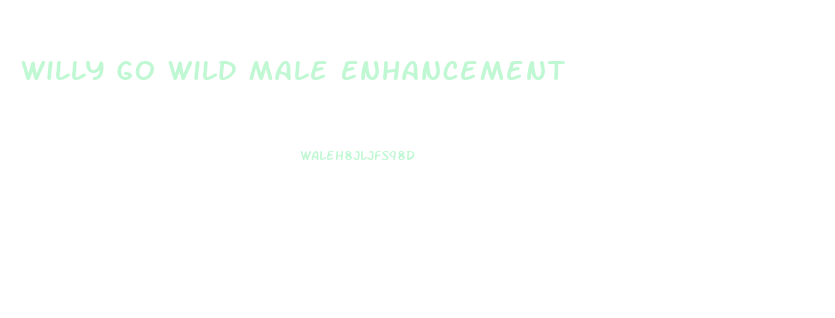 Willy Go Wild Male Enhancement