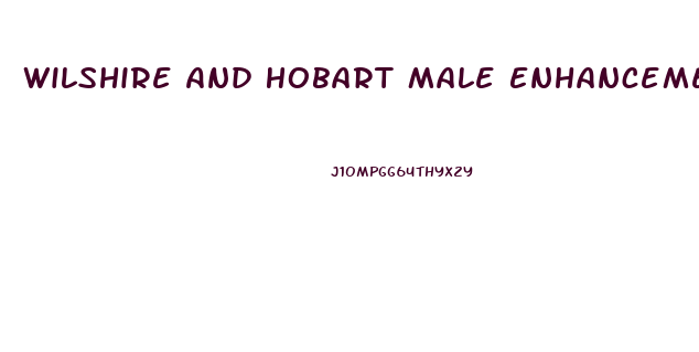 Wilshire And Hobart Male Enhancement