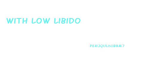 With Low Libido