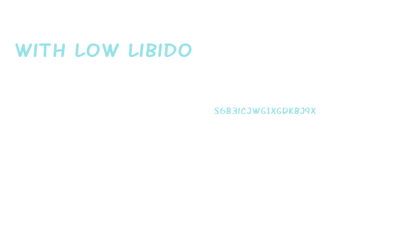 With Low Libido