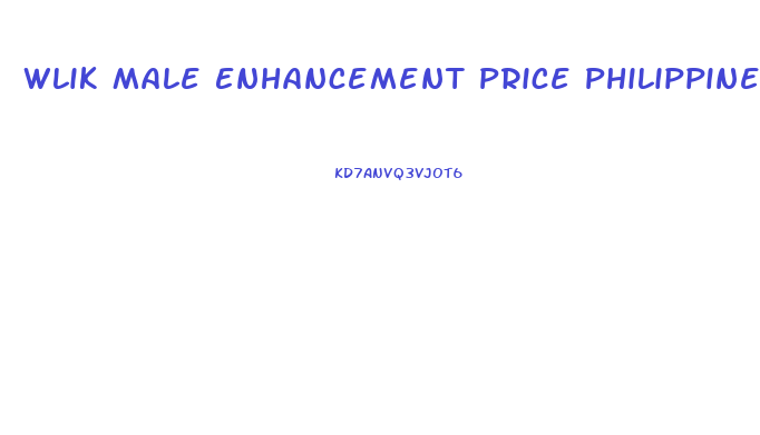 Wlik Male Enhancement Price Philippines