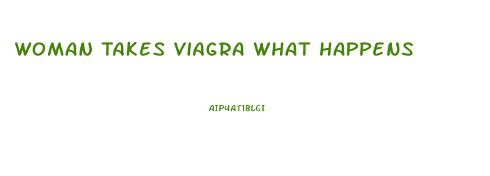 Woman Takes Viagra What Happens