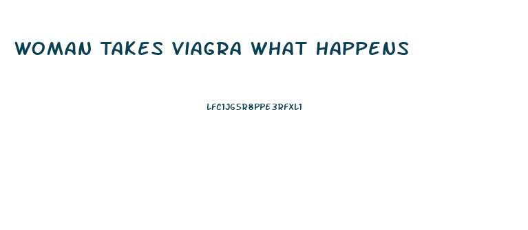 Woman Takes Viagra What Happens