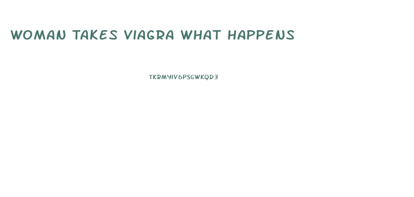 Woman Takes Viagra What Happens